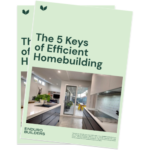 guide-new 5 Keys to Efficient Homebuilding